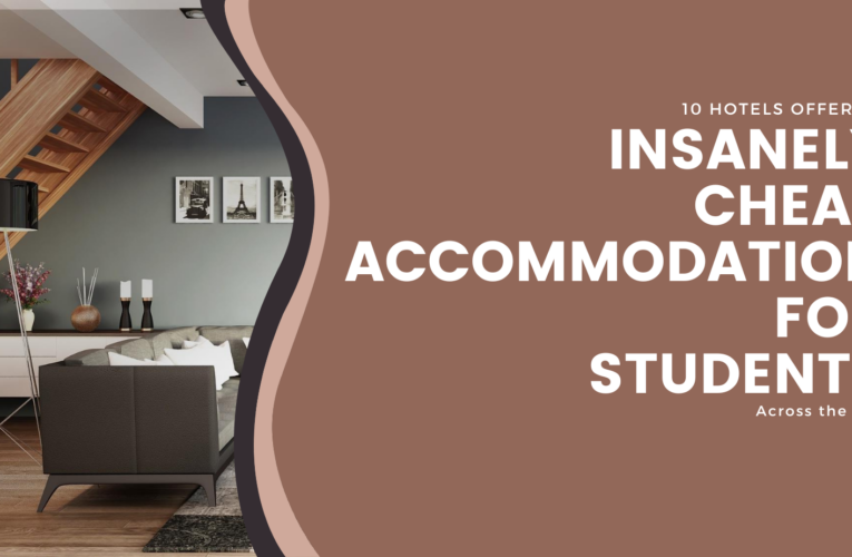 10 Hotels Offering Insanely Cheap Accommodation for Students Across the USA